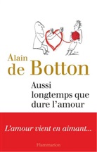 Alain de Botton - Aussi longtemps que dure l'amour