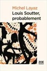Michel Layaz, LAYAZ MICHEL, Michel Layaz - Louis Soutter, probablement