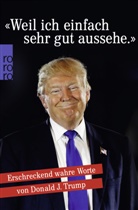 Donald J. Trump, Morit Piehler, Moritz Piehler - 'Weil ich einfach sehr gut aussehe'