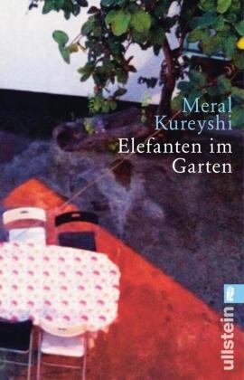 Kureyshi, Meral Kureyshi - Elefanten im Garten - Roman. Ausgezeichnet mit dem Literaturpreis des Kantons Bern 2016