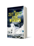 Falkenberg, Hendrik Falkenberg - Die Zeit heilt keine Wunden