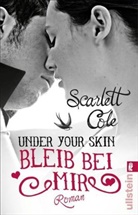 Cole, Scarlett Cole - Under Your Skin - Bleib bei mir