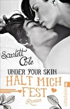Cole, Scarlett Cole - Under Your Skin. Halt mich fest