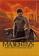 Carlos Rafael Duarte, Romai Sardou, Romain Sardou - Maxentius - Der Nika-Aufstand