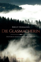 Birgit Hermann - Die Glasmacherin