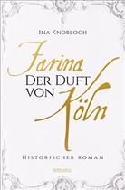 Ina Knobloch - Farina - Der Duft von Köln