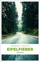 Andreas J Schulte, Andreas J. Schulte - Eifelfieber