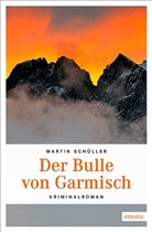 Martin Schüller - Der Bulle von Garmisch