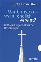 Robert Biel, Kur Koch, Kurt Koch, Rober Biel - Wir Christen - wann endlich vereint?