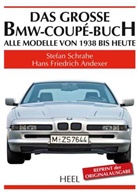 Hans F. Andexer, Hans Friedrich Andexer, Stefa Schrahe, Stefan Schrahe - Das große BMW-Coupé-Buch