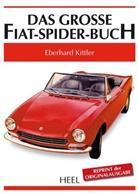 Eberhard Kittler - Das große Fiat-Spider-Buch