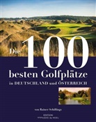 Rainer Schillings - Die 100 besten Golfplätze in Deutschland und Österreich