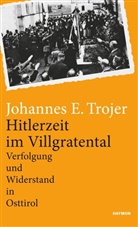 Johannes E Trojer, Johannes E. Trojer - Hitlerzeit im Villgratental