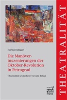 Marina Dalügge, Erik Fischer-Lichte, Erika Fischer-Lichte - Die Manöverinszenierungen der Oktober-Revolution in Petrograd