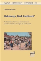 Clemens Ruthner - Habsburgs 'Dark Continent'
