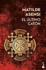 Matilde Asensi - El último Catón