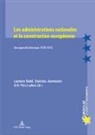 Laurence Badel, Stanislas Jeannesson, N. Piers Ludlow - Les administrations nationales et la construction européenne