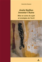 Geneviève Hauzeur - André Baillon. Inventer l'Autre