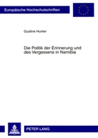 Gustine Hunter - Die Politik der Erinnerung und des Vergessens in Namibia