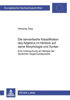 Wenping Tang - Die semantische Klassifikation des Adjektivs im Hinblick auf seine Morphologie und Syntax
