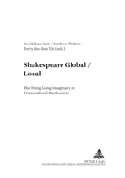 Andrew Parkin, Kwok-Kan Tam, Terry Siu-han Yip - Shakespeare Global / Local