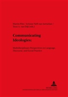 Teun A. van Dijk, JoAnne Neff van Aertselaer, JoAnne Neff-van Aertselaer, Martin Pütz, Teun A. van Dijk - Communicating Ideologies: