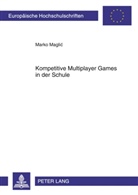 Marko Maglic - Kompetitive Multiplayer Games in der Schule