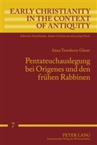 Anna Tzvetkova-Glaser - Pentateuchauslegung bei Origenes und den frühen Rabbinen