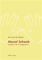 Bernard De Meyer - Marcel Schwob, conteur de l'imaginaire