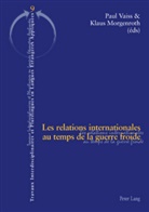Klaus Morgenroth, Paul Vaiss - Les relations internationales au temps de la guerre froide