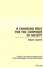 Jolyon Laycock - A Changing Role for the Composer in Society