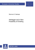 Remmon Barbaza, Remmon E. Barbaza - Heidegger and a New Possibility of Dwelling