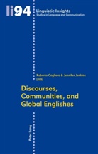 Roberto Cagliero, Jennifer Jenkins - Discourses, Communities, and Global Englishes