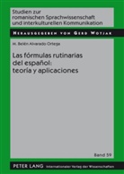 Belén Alvarado Ortega, M. Belén Alvarado Ortega - Las fórmulas rutinarias del español: teoría y aplicaciones