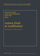 Jacques Poulain, Hans J. Sandkühler, Hans Jörg Sandkühler, Fathi Triki - Justice, Droit et Justification
