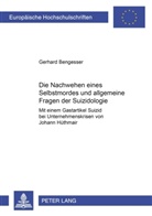 Gerhard Bengesser - Die Nachwehen eines Selbstmordes und allgemeine Fragen der Suizidologie