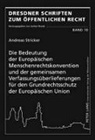 Andreas Stricker - Die Bedeutung der Europäischen Menschenrechtskonvention und der gemeinsamen Verfassungsüberlieferungen für den Grundrechtsschutz der Europäischen Union
