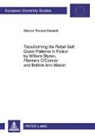 Sharon Therese Nemeth - Transforming the Rebel Self: Quest Patterns in Fiction by William Styron, Flannery O'Connor and Bobbie Ann Mason