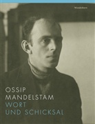 Dimitri P. Bak, Ralph Dutli, Ossip Mandelstam, Wladimir Mikuschewitsch, Sebastià Moranta Mas, Pavel Nerler... - Ossip Mandelstam. Wort und Schicksal