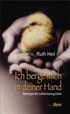 Ruth Heil - Ich berge mich in deiner Hand