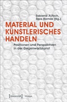 Sabien Autsch, Sabiene Autsch, Hornäk, Hornäk, Sara Hornäk - Material und künstlerisches Handeln