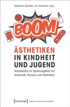 Herrmann, Herrmann, Ina Herrmann, Sebastia Schinkel, Sebastian Schinkel - Ästhetiken in Kindheit und Jugend