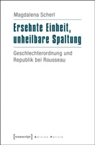 Magdalena Scherl, Magdalena (Dr.) Scherl - Ersehnte Einheit, unheilbare Spaltung