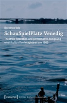 Dorothea Volz - SchauSpielPlatz Venedig