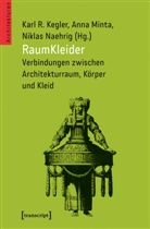 Karl R. Kegler, Ann Minta, Anna Minta, Niklas Naehrig - RaumKleider