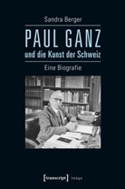des Sandra Berger, Sandra Berger - Paul Ganz und die Kunst der Schweiz