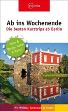 Rasso Knoller, Klau Scheddel, Klaus Scheddel - Ab ins Wochenende - Die besten Kurztrips ab Berlin