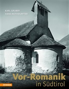 Karl Gruber, Han Nothdurfter, Hans Nothdurfter - Vor-Romanik in Südtirol