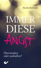 Martin Steinbach - Immer diese Angst