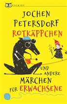 Jochen Petersdorf, Manfred Kiedorf - Rotkäppchen und andere Märchen für Erwachsene
